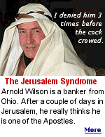 The malady called Jerusalem Syndrome is no joke. You may end up thinking you're John the Baptist or the Virgin Mary.